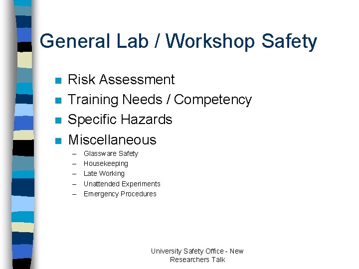 General Lab / Workshop Safety n n Risk Assessment Training Needs / Competency Specific General Lab / Workshop Safety n n Risk Assessment Training Needs / Competency Specific