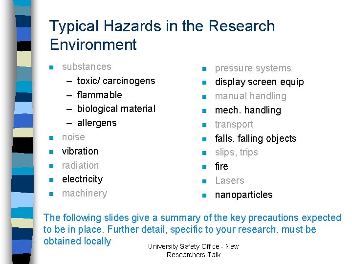 Typical Hazards in the Research Environment n n n substances – toxic/ carcinogens – Typical Hazards in the Research Environment n n n substances – toxic/ carcinogens –