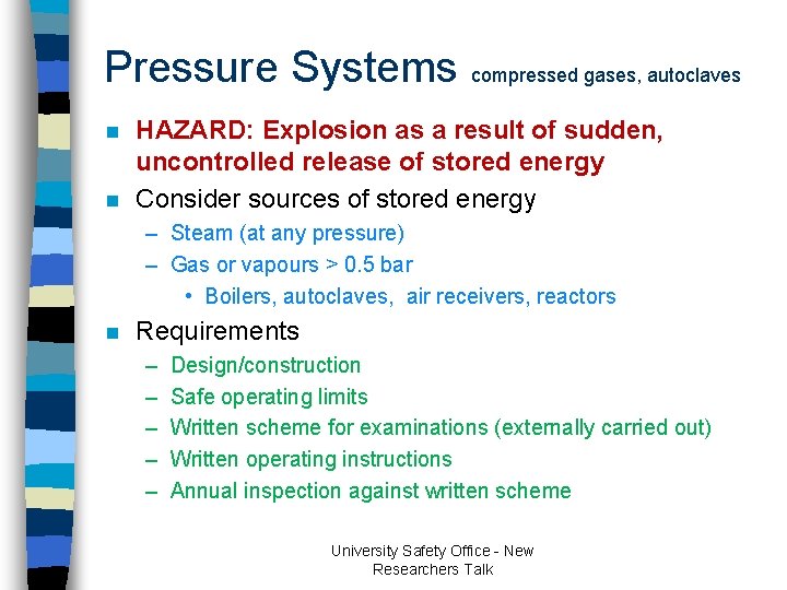 Pressure Systems compressed gases, autoclaves n n HAZARD: Explosion as a result of sudden, Pressure Systems compressed gases, autoclaves n n HAZARD: Explosion as a result of sudden,