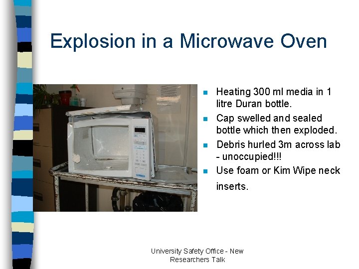 Explosion in a Microwave Oven n n Heating 300 ml media in 1 litre Explosion in a Microwave Oven n n Heating 300 ml media in 1 litre