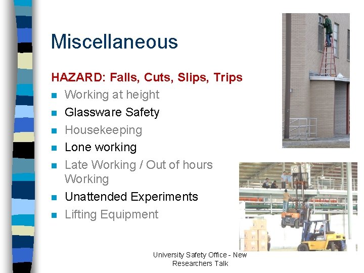 Miscellaneous HAZARD: Falls, Cuts, Slips, Trips n Working at height n Glassware Safety n Miscellaneous HAZARD: Falls, Cuts, Slips, Trips n Working at height n Glassware Safety n