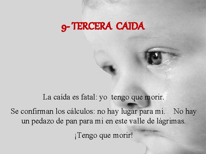 9 - TERCERA CAIDA La caída es fatal: yo tengo que morir. Se confirman 9 - TERCERA CAIDA La caída es fatal: yo tengo que morir. Se confirman