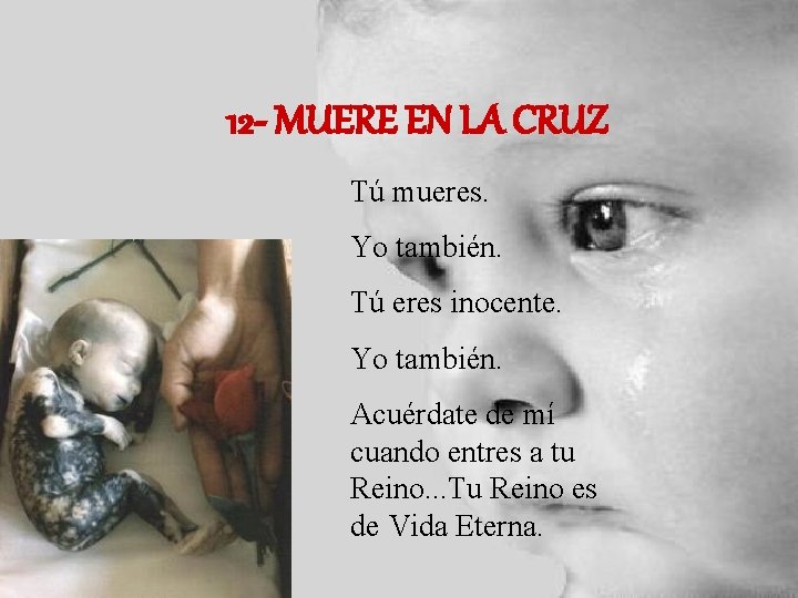 12 - MUERE EN LA CRUZ Tú mueres. Yo también. Tú eres inocente. Yo 12 - MUERE EN LA CRUZ Tú mueres. Yo también. Tú eres inocente. Yo