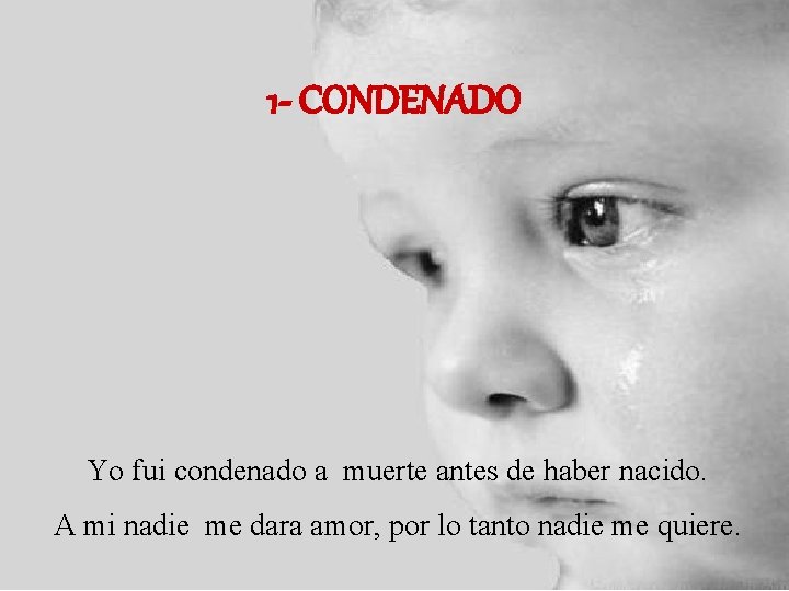 1 - CONDENADO Yo fui condenado a muerte antes de haber nacido. A mi 1 - CONDENADO Yo fui condenado a muerte antes de haber nacido. A mi