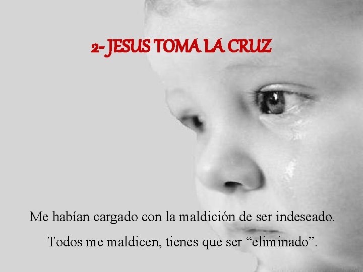 2 - JESUS TOMA LA CRUZ Me habían cargado con la maldición de ser 2 - JESUS TOMA LA CRUZ Me habían cargado con la maldición de ser