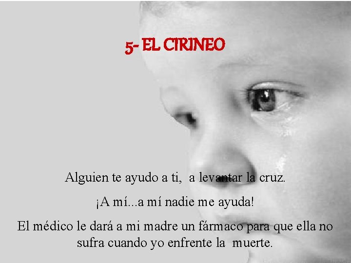 5 - EL CIRINEO Alguien te ayudo a ti, a levantar la cruz. ¡A 5 - EL CIRINEO Alguien te ayudo a ti, a levantar la cruz. ¡A