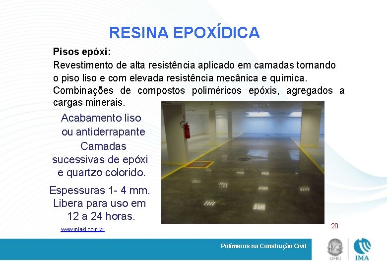 RESINA EPOXÍDICA Pisos epóxi: Revestimento de alta resistência aplicado em camadas tornando o piso