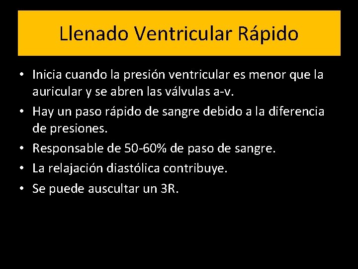 Llenado Ventricular Rápido • Inicia cuando la presión ventricular es menor que la auricular