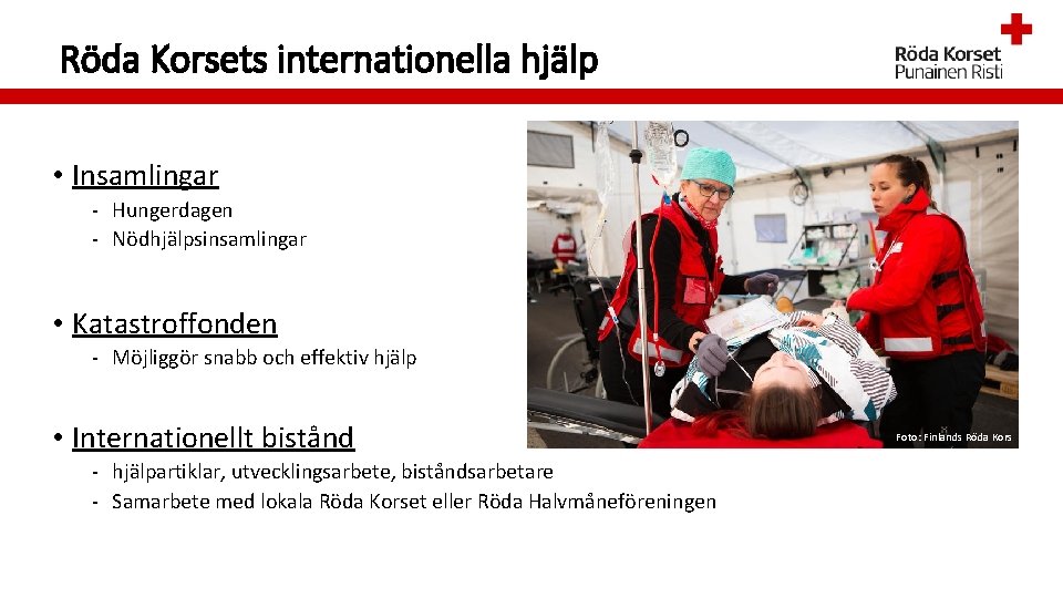 Röda Korsets internationella hjälp • Insamlingar - Hungerdagen - Nödhjälpsinsamlingar • Katastroffonden - Möjliggör