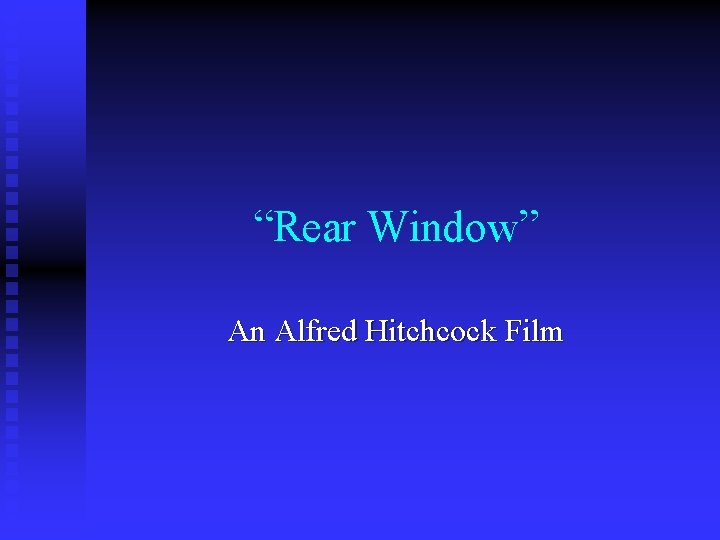 “Rear Window” An Alfred Hitchcock Film 