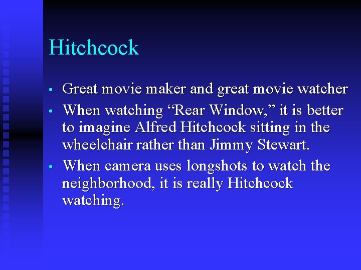 Hitchcock • • • Great movie maker and great movie watcher When watching “Rear