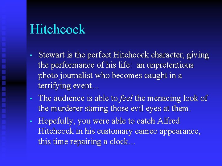 Hitchcock • • • Stewart is the perfect Hitchcock character, giving the performance of