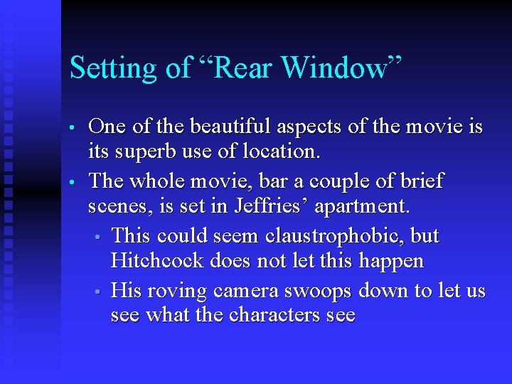 Setting of “Rear Window” • • One of the beautiful aspects of the movie