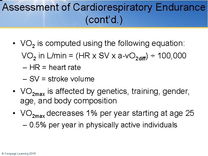 Assessment of Cardiorespiratory Endurance (cont’d. ) • VO 2 is computed using the following