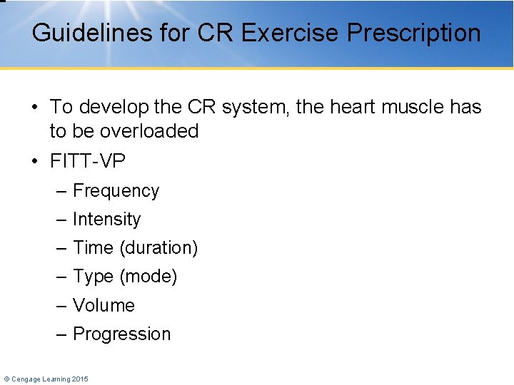 Guidelines for CR Exercise Prescription • To develop the CR system, the heart muscle