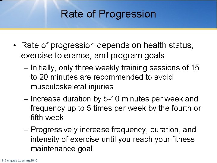 Rate of Progression • Rate of progression depends on health status, exercise tolerance, and