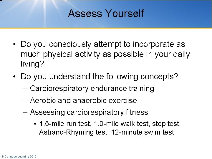 Assess Yourself • Do you consciously attempt to incorporate as much physical activity as