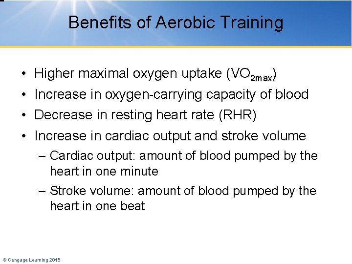 Benefits of Aerobic Training • • Higher maximal oxygen uptake (VO 2 max) Increase