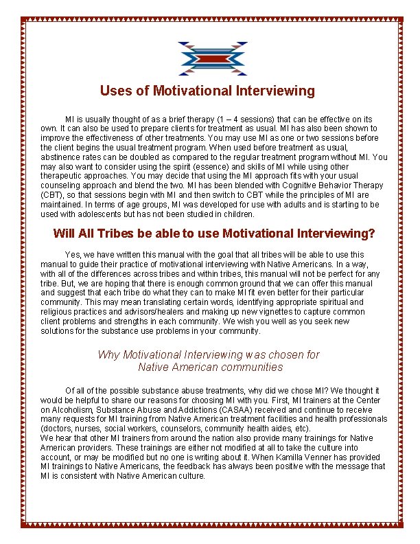 Uses of Motivational Interviewing MI is usually thought of as a brief therapy (1