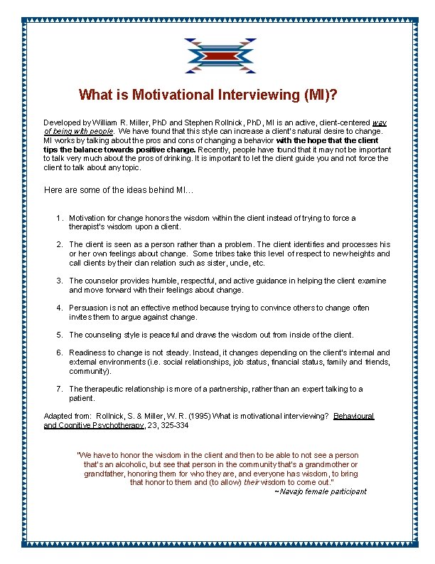 What is Motivational Interviewing (MI)? Developed by William R. Miller, Ph. D and Stephen