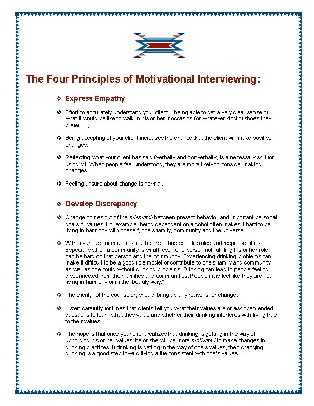 The Four Principles of Motivational Interviewing: ❖ Express Empathy ❖ Effort to accurately understand