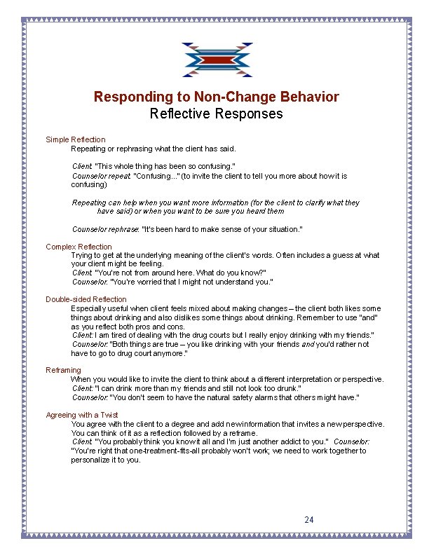 Responding to Non-Change Behavior Reflective Responses Simple Reflection Repeating or rephrasing what the client