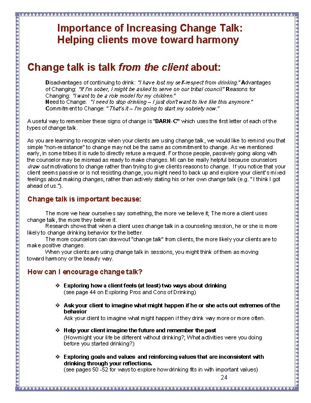 Importance of Increasing Change Talk: Helping clients move toward harmony Change talk is talk