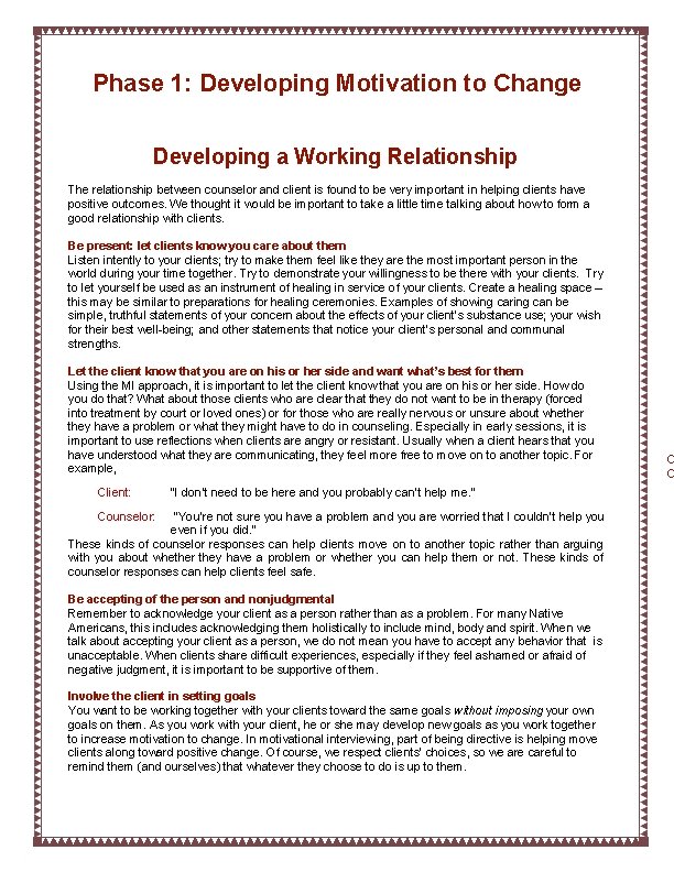 Phase 1: Developing Motivation to Change Developing a Working Relationship The relationship between counselor