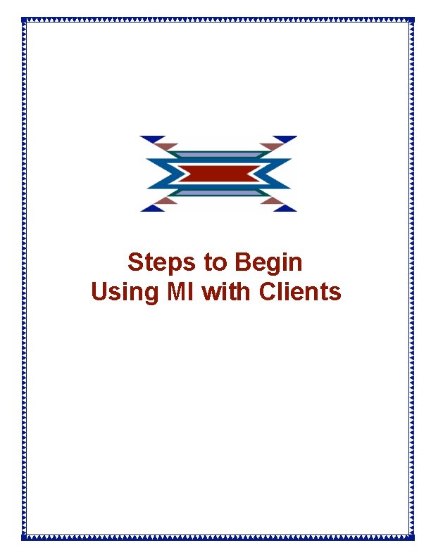 Steps to Begin Using MI with Clients 