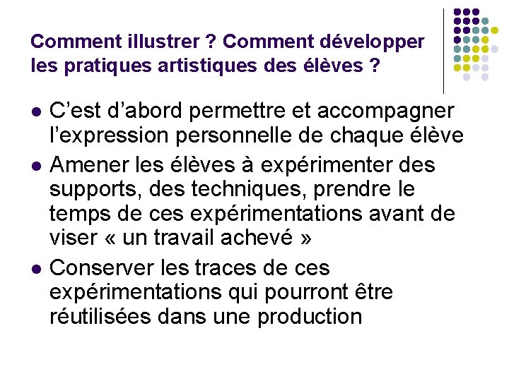 Comment illustrer ? Comment développer les pratiques artistiques des élèves ? l l l