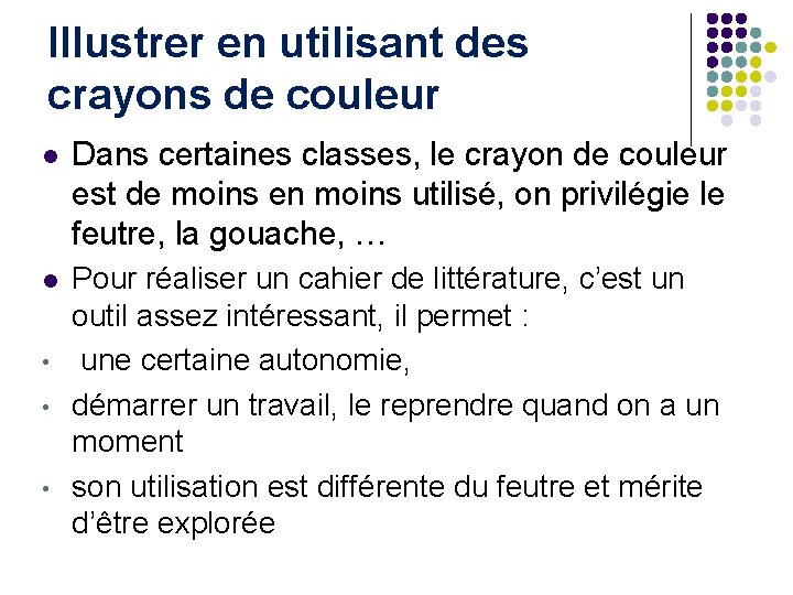 Illustrer en utilisant des crayons de couleur l Dans certaines classes, le crayon de