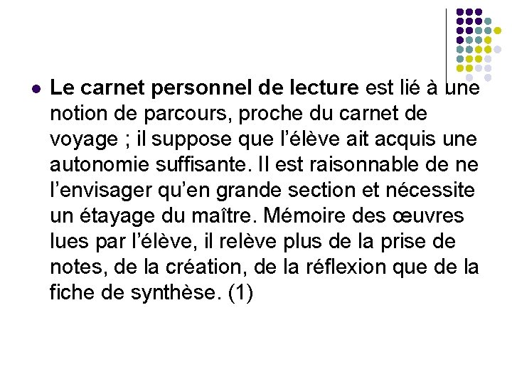 l Le carnet personnel de lecture est lié à une notion de parcours, proche