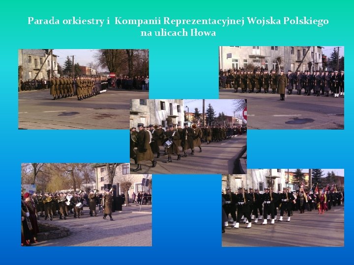 Parada orkiestry i Kompanii Reprezentacyjnej Wojska Polskiego na ulicach Iłowa 