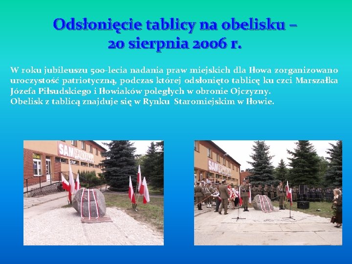 Odsłonięcie tablicy na obelisku – 20 sierpnia 2006 r. W roku jubileuszu 500 -lecia
