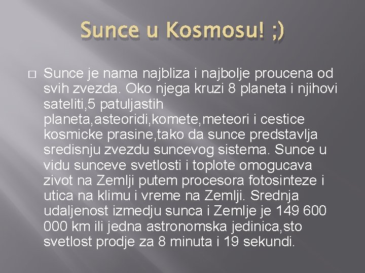 Sunce u Kosmosu! ; ) � Sunce je nama najbliza i najbolje proucena od