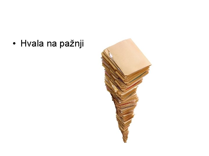  • Hvala na pažnji! 