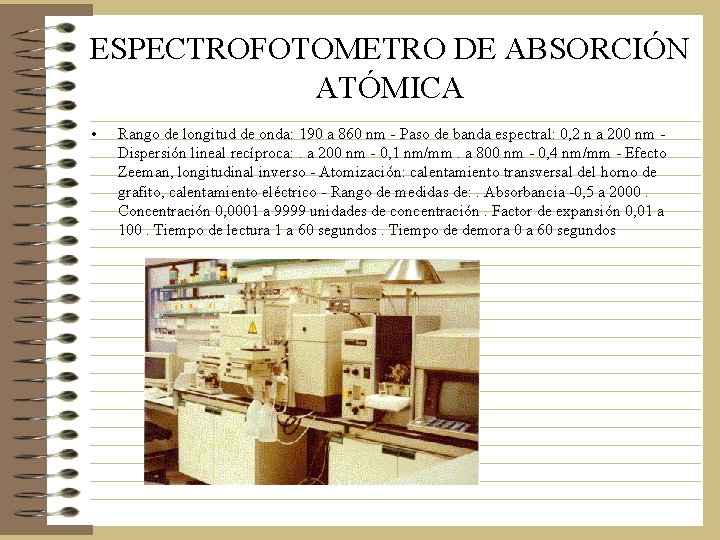 ESPECTROFOTOMETRO DE ABSORCIÓN ATÓMICA • Rango de longitud de onda: 190 a 860 nm ESPECTROFOTOMETRO DE ABSORCIÓN ATÓMICA • Rango de longitud de onda: 190 a 860 nm