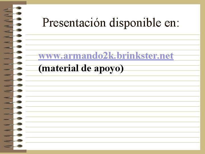Presentación disponible en: www. armando 2 k. brinkster. net (material de apoyo) Presentación disponible en: www. armando 2 k. brinkster. net (material de apoyo)