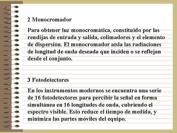 2 Monocromador Para obtener luz monocromática, constituido por las rendijas de entrada y salida, 2 Monocromador Para obtener luz monocromática, constituido por las rendijas de entrada y salida,
