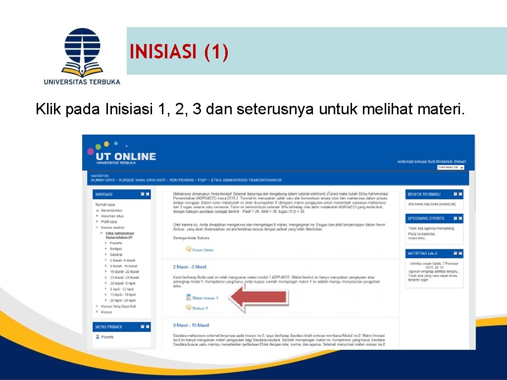 INISIASI (1) Klik pada Inisiasi 1, 2, 3 dan seterusnya untuk melihat materi. 