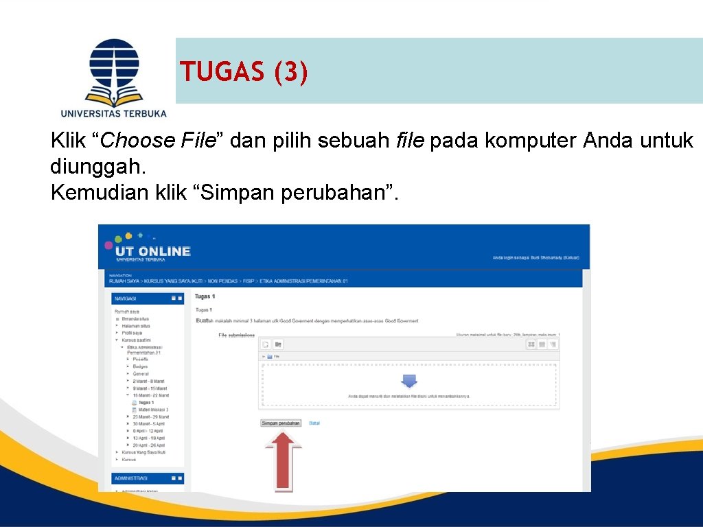 TUGAS (3) Klik “Choose File” dan pilih sebuah file pada komputer Anda untuk diunggah.
