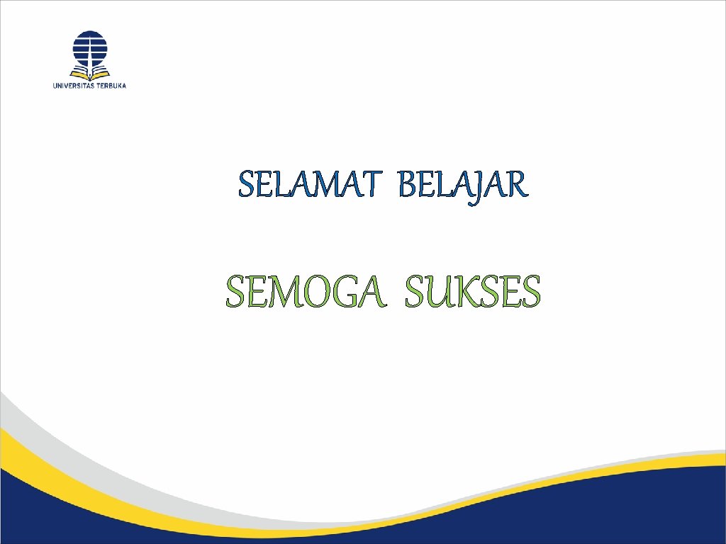SELAMAT BELAJAR SEMOGA SUKSES 
