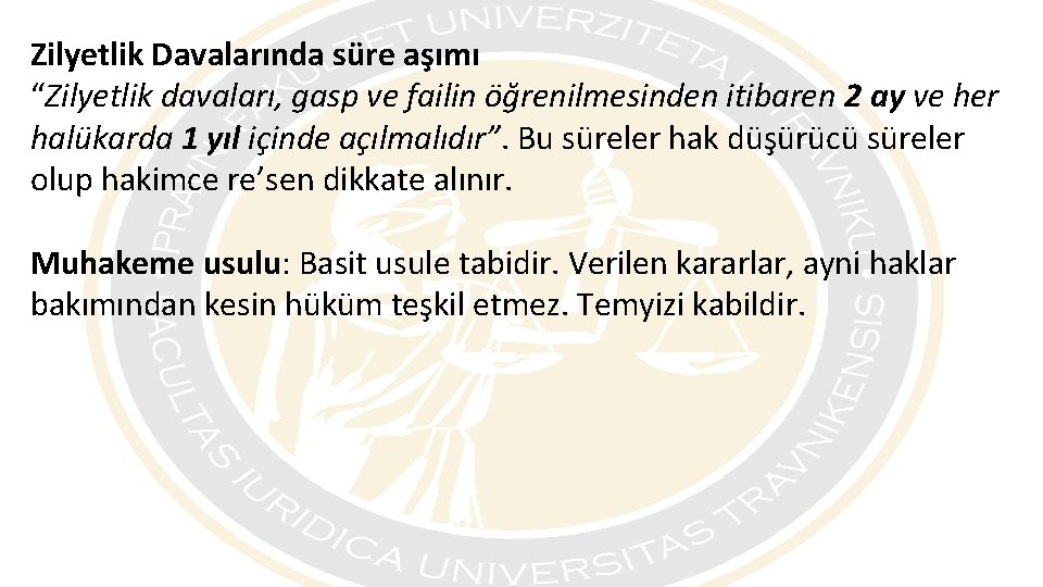 Zilyetlik Davalarında süre aşımı “Zilyetlik davaları, gasp ve failin öğrenilmesinden itibaren 2 ay ve