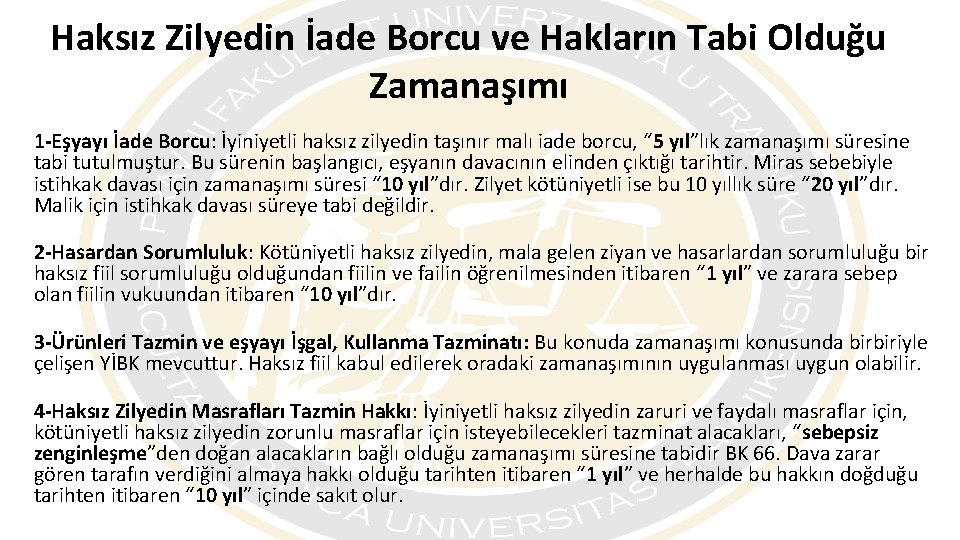 Haksız Zilyedin İade Borcu ve Hakların Tabi Olduğu Zamanaşımı 1 -Eşyayı İade Borcu: İyiniyetli