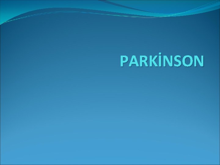 PARKİNSON 