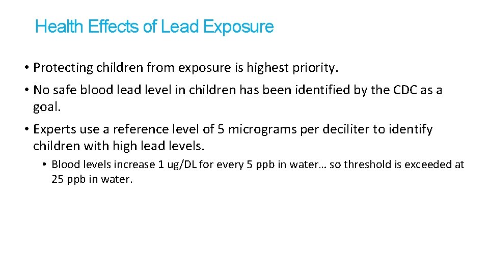 Health Effects of Lead Exposure • Protecting children from exposure is highest priority. • Health Effects of Lead Exposure • Protecting children from exposure is highest priority. •