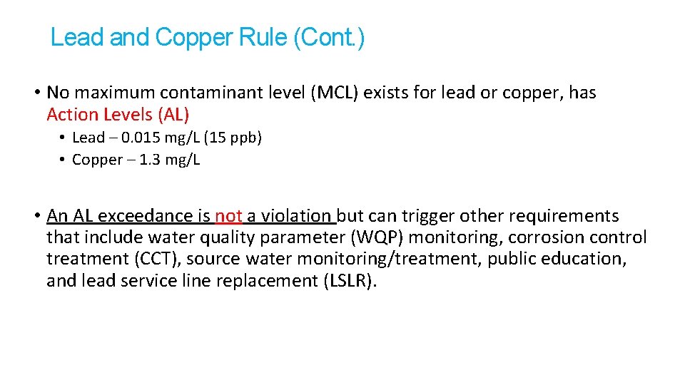 Lead and Copper Rule (Cont. ) • No maximum contaminant level (MCL) exists for Lead and Copper Rule (Cont. ) • No maximum contaminant level (MCL) exists for