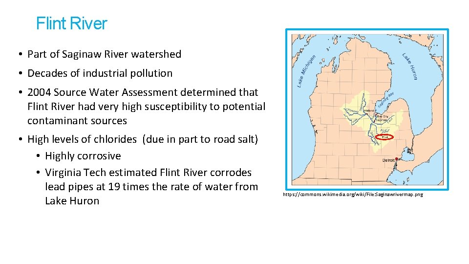Flint River • Part of Saginaw River watershed • Decades of industrial pollution • Flint River • Part of Saginaw River watershed • Decades of industrial pollution •