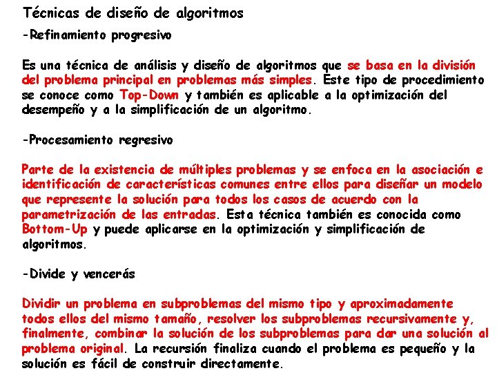 Técnicas de diseño de algoritmos -Refinamiento progresivo Es una técnica de análisis y diseño