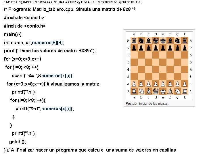 PRACTICA (9): HACER UN PROGRAMA DE UNA MATRIZ QUE SIMULE UN TABLERO DE Aj.